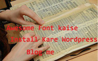 Awesome Font kaise Install Kare WordPress Blog me