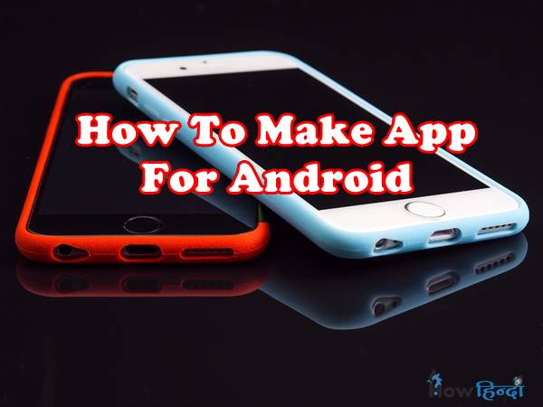 How To Make App in Hindi | Android Apps कैसे बनाये
